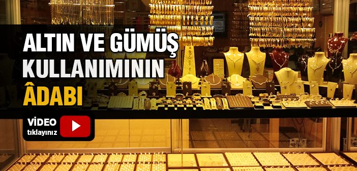 İslam’da Altın ve Gümüş Kullanımı