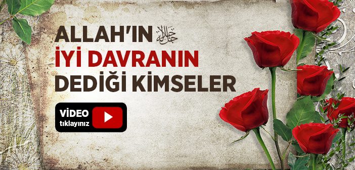 Allah'ın 'iyi Davranın' Dediği Kimseler