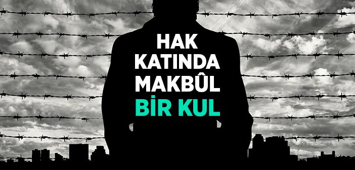 Hak Katında Makbûl Bir Kul