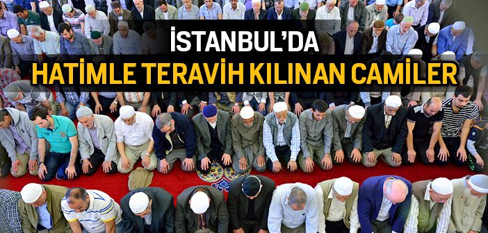 2017'de İstanbul'da Hatimle Teravih Kılınan Camiler