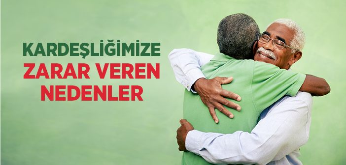 Kardeşliğe Ne Zarar Veriyor?