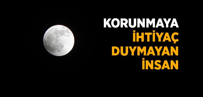 Korunmaya İhtiyaç Duymayan İnsan