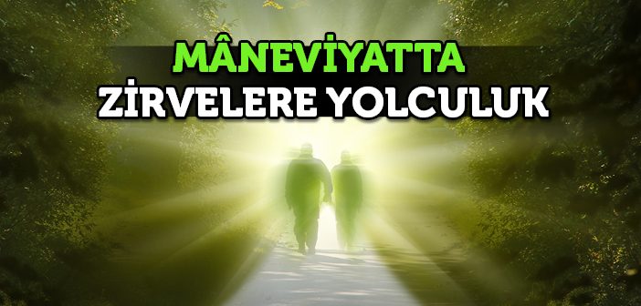 Mâneviyatta Zirvelere Yolculuk