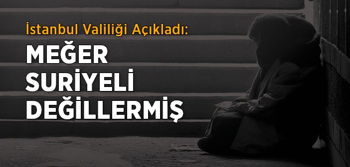 Meğer Suriyeli Değillermiş