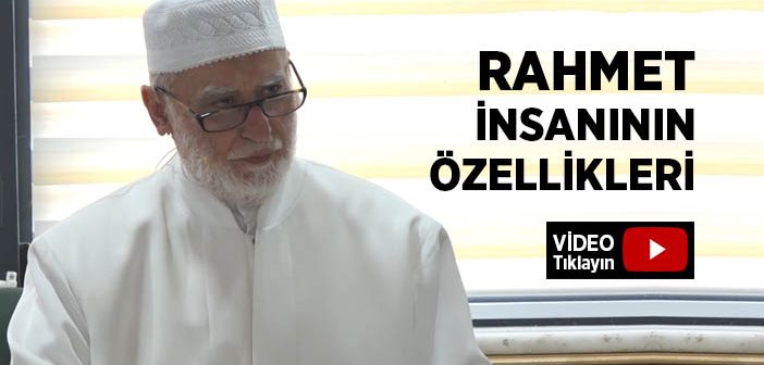 Rahmet İnsanının Özellikleri