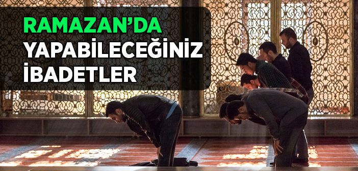 Ramazan Ayında Neler Yapabilirsiniz?