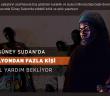 Güney Sudan Acil Yardım Bekliyor