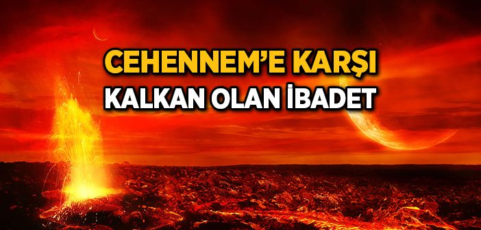 Cehennem'e Karşı Koruyan İbadet