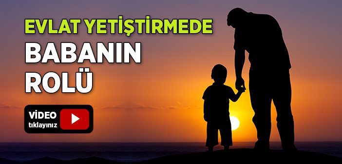Babanın Sorumluluğu Nedir?
