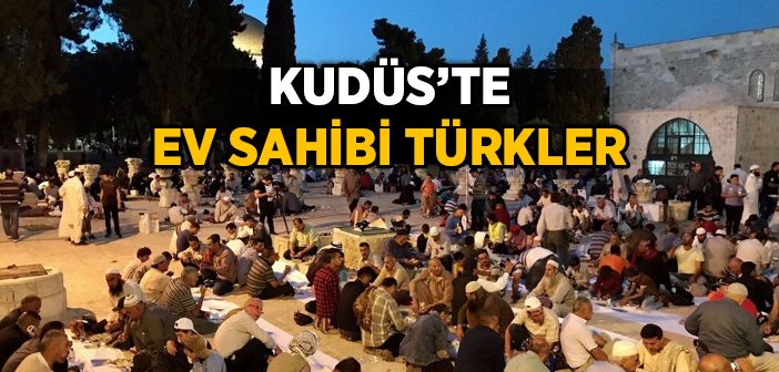 Kudüs'te Ev Sahibi Türkler