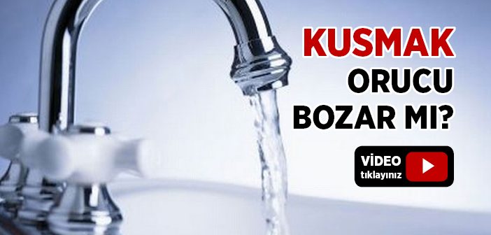 Kusmak Orucu Bozar mı?