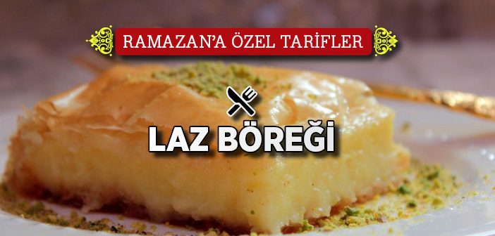 Laz Böreği Nasıl Yapılır?