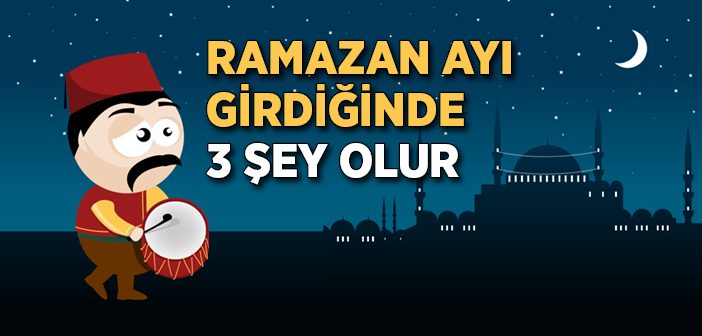 Ramazan Ayı Girdiğinde 3 Şey Olur