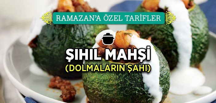 Şıhıl Mahşi (dolmaların Şahı) Nasıl Yapılır?