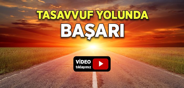 Tasavvuf Yolunda Başarı Ne Demek?