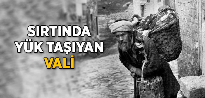 Sırtında Yük Taşıyan Vali