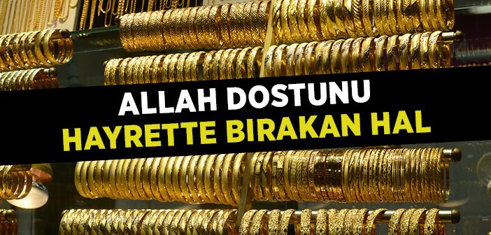 Allah Dostunu Hayrette Bırakan Hal