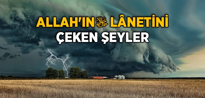 Allah'ın Lânetini Çeken Üç Şey