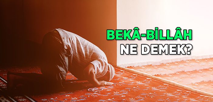 Beka-billah Ne Demek?