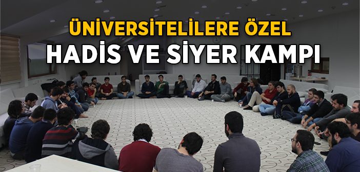 Üniversitelilere Özel Hadis ve Siyer Kampı