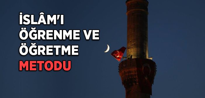 İslam'ı Öğrenme ve Öğretme Metodu