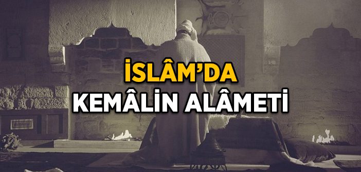 İslam’da Kemalin Alameti