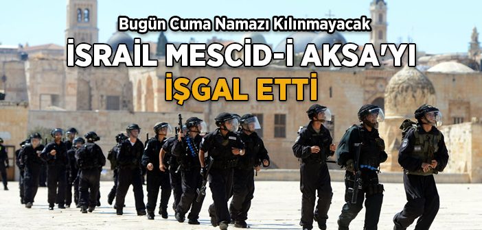 İsrail Mescd-i Aksa'yı İşgal Etti