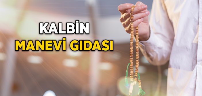 Kalbin Manevi Gıdası