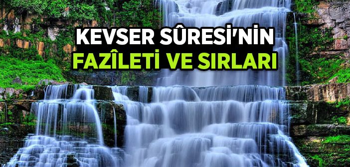 Kevser Suresi’nin Fazileti ve Sırları