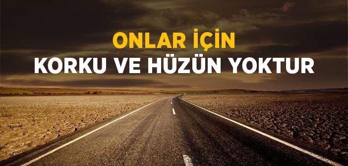 Onlar İçin Korku ve Hüzün Yoktur