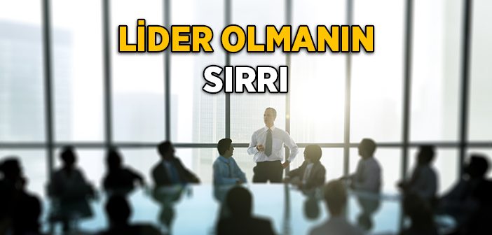Lider Olmanın Sırrı