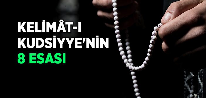 Kelimat-ı Kudsiyye'nin 8 Esası