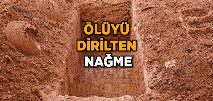 Ölüyü Dirilten Nağme