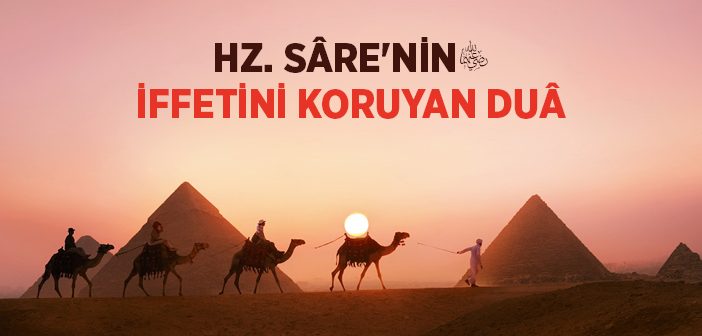 Hz. Sare'nin (r.a.) İffetini Koruyan Dua