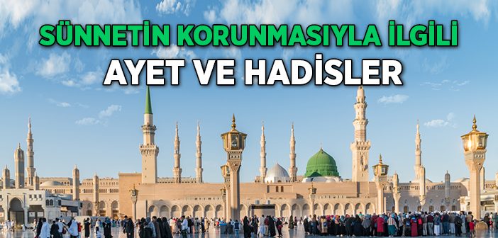 Sünnetin Korunmasıyla İlgili Ayet ve Hadisler