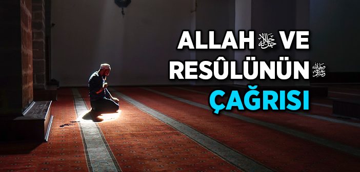 Allah ve Resûlünün Çağrısı