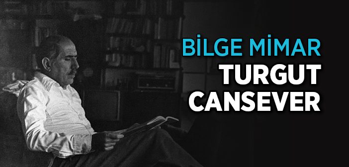 Turgut Cansever Kimdir?