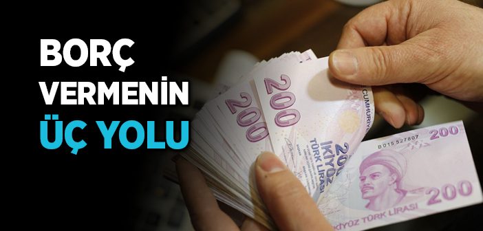 Borç Vermenin Yolları