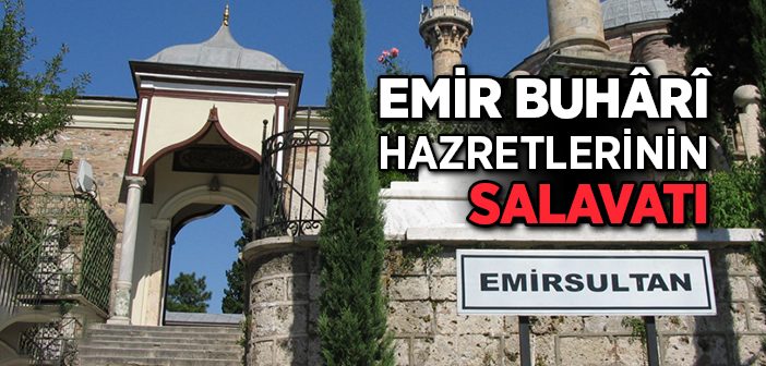 Emir Buhari Hazretlerinin Salavatı