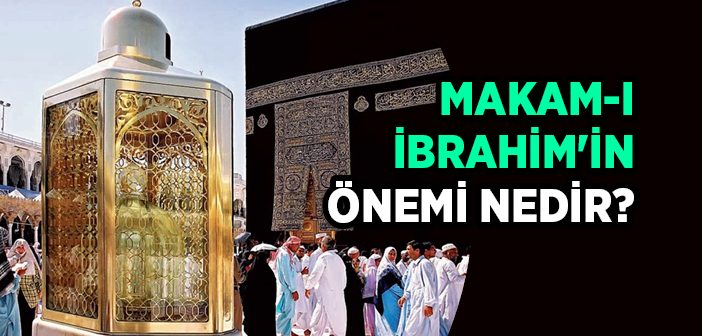 Makam-ı İbrahim Nedir?