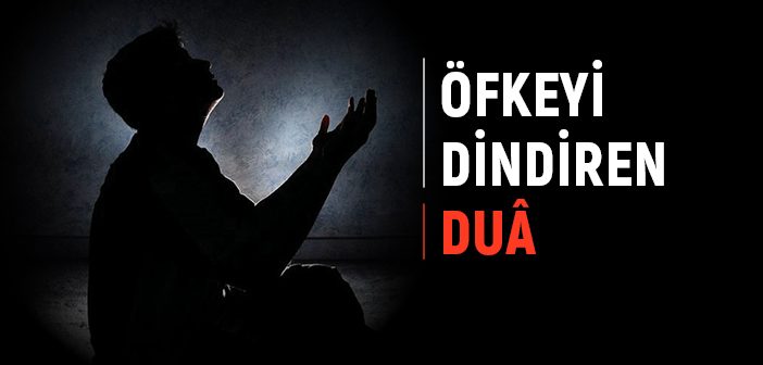 Öfkelenince Okunacak Dua