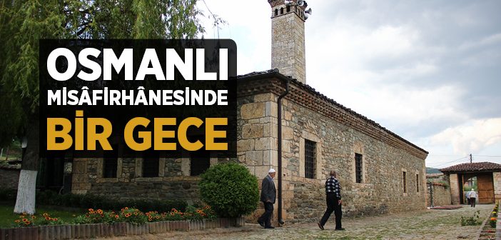 Osmanlı Misafirhanesinde Bir Gece