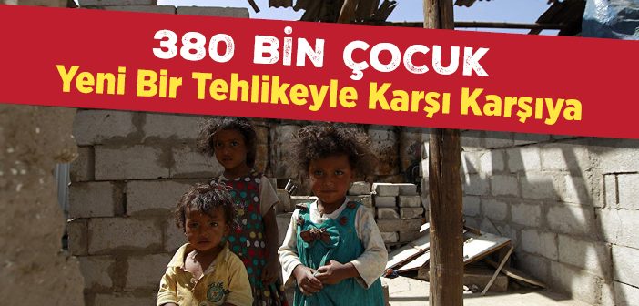 Yemen’de 380 Bin Çocuk Tehdit Altında