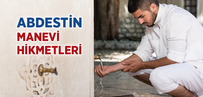 Abdestin Manevi Hikmetleri