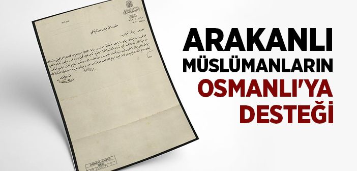 Arakanlı Müslümanların Osmanlı'ya Desteği