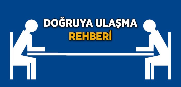 Doğruya Ulaşma Rehberi