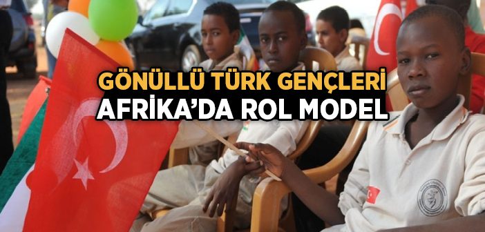Gönüllü Türk Gençleri Afrika’da Gençlere Rol Model Oluyor