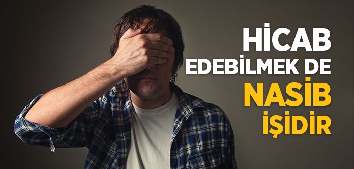 Hicab Edebilmek De Nasib İşidir