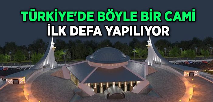 Türkiye’nin İlk ‘ay Yıldızlı Camisi’ Yapılıyor