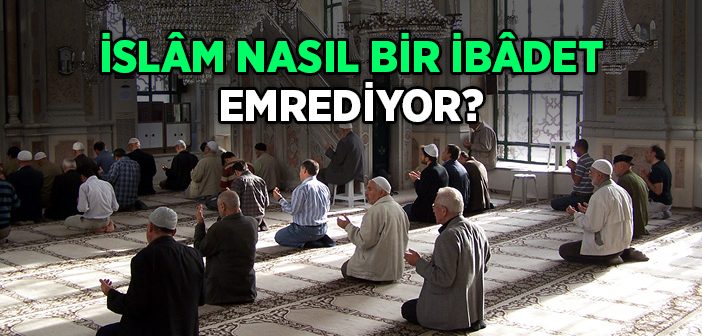 İslam’da İbadet Hayatı